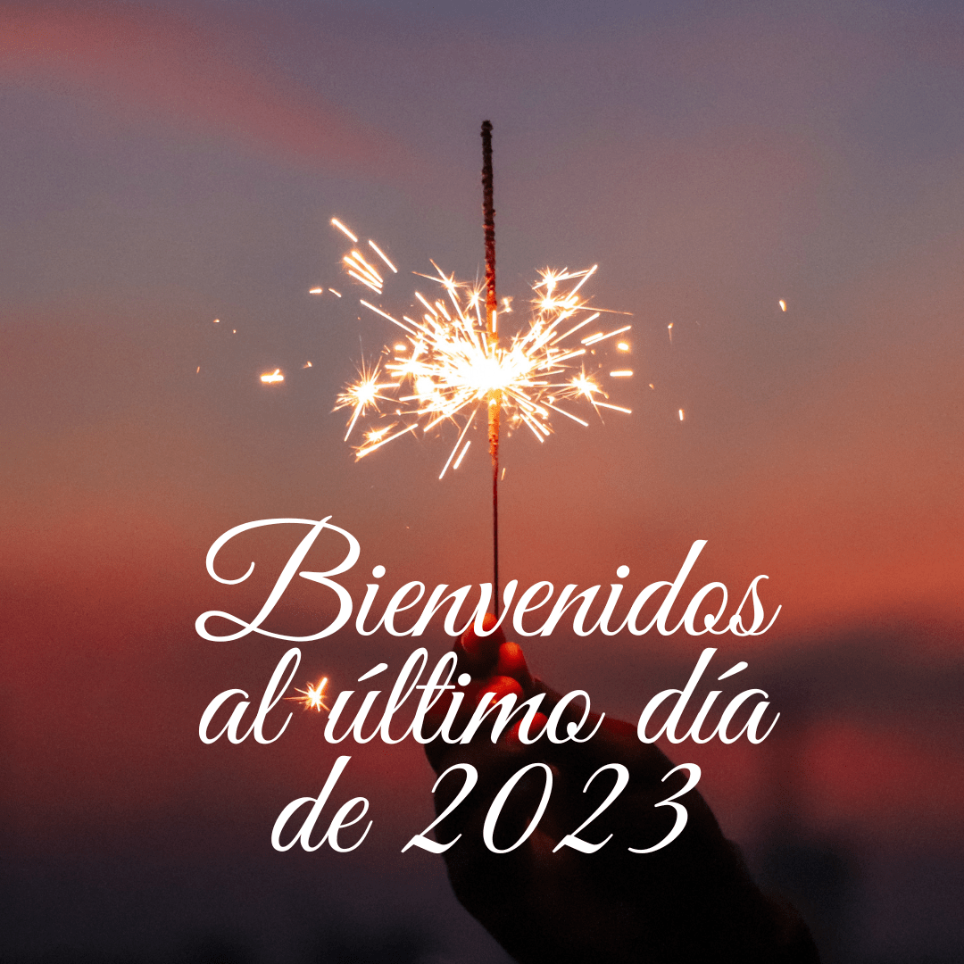 Bienvenidos al último día de&nbsp;2023